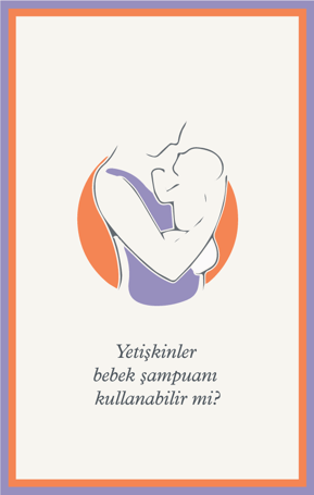 YETİŞKİNLER BEBEK ŞAMPUANI KULLANABİLİR Mİ?